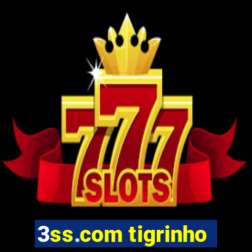 3ss.com tigrinho